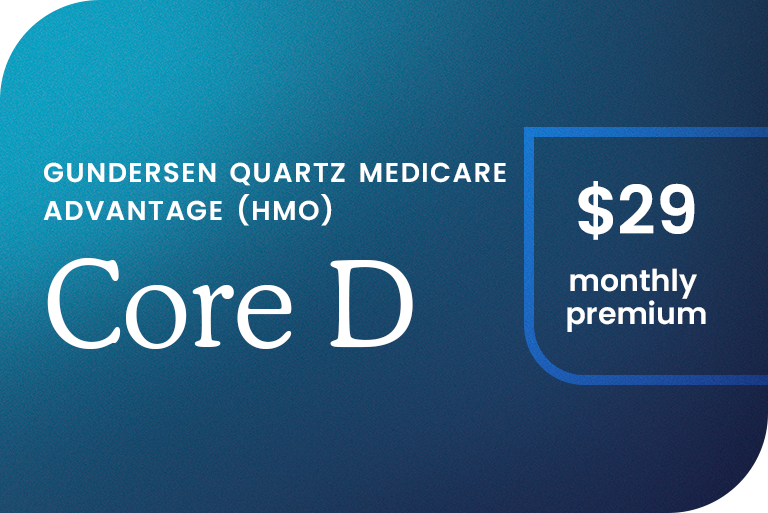 Gundersen Quartz Medicare Advantage (HMO) Core D $29 monthly premium