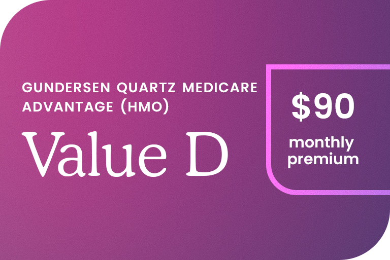 Gundersen Quartz Medicare Advantage (HMO) Value D $90 Monthly Premium