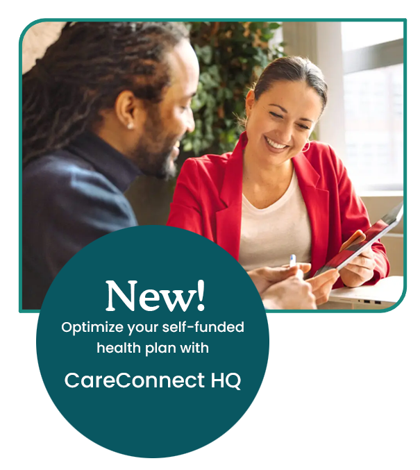 New! Optimize your self-funded health plan with CareConnect HQ